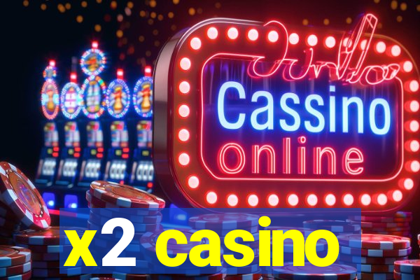 x2 casino